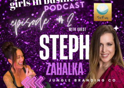Girls in Business Podcast - Episode 2 - Steph Zahalka
